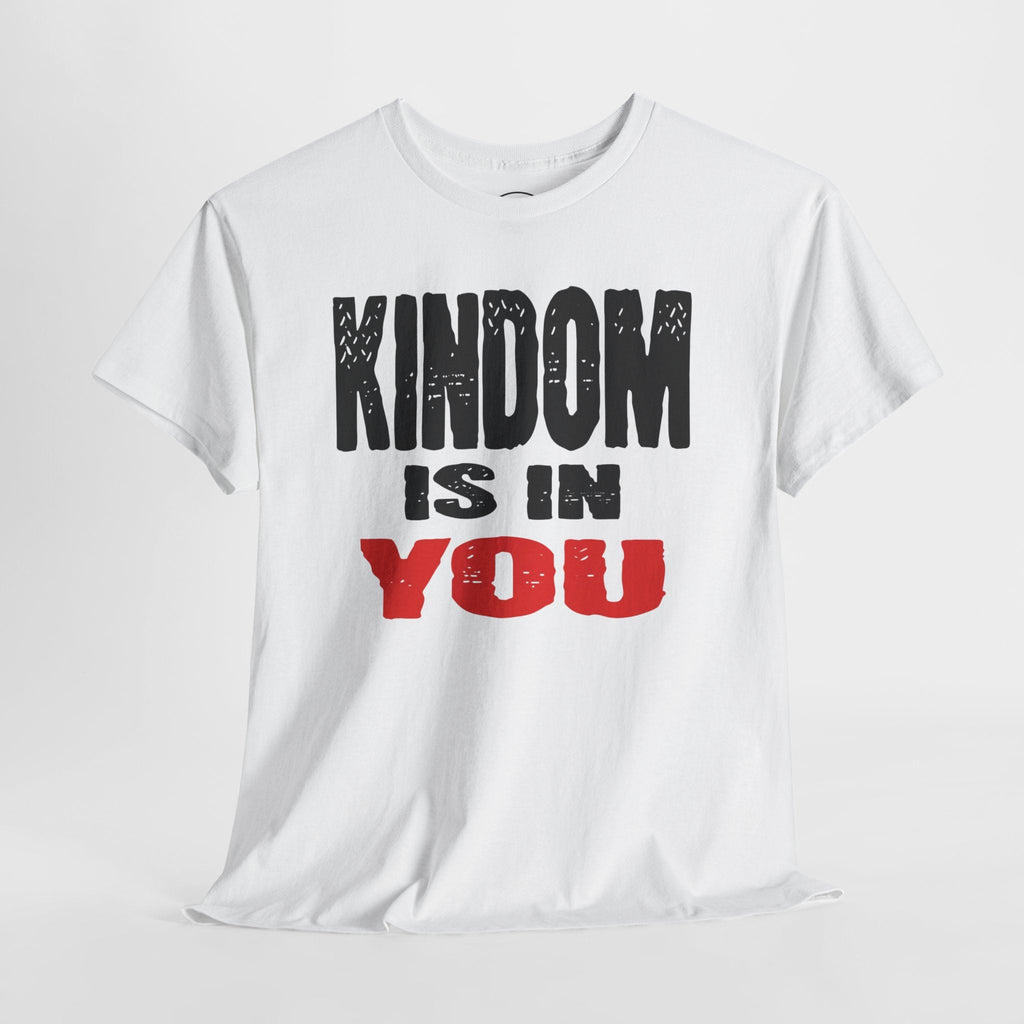 Kingdom Is In You Tee — Inspirational Christian Graphic T-Shirt
