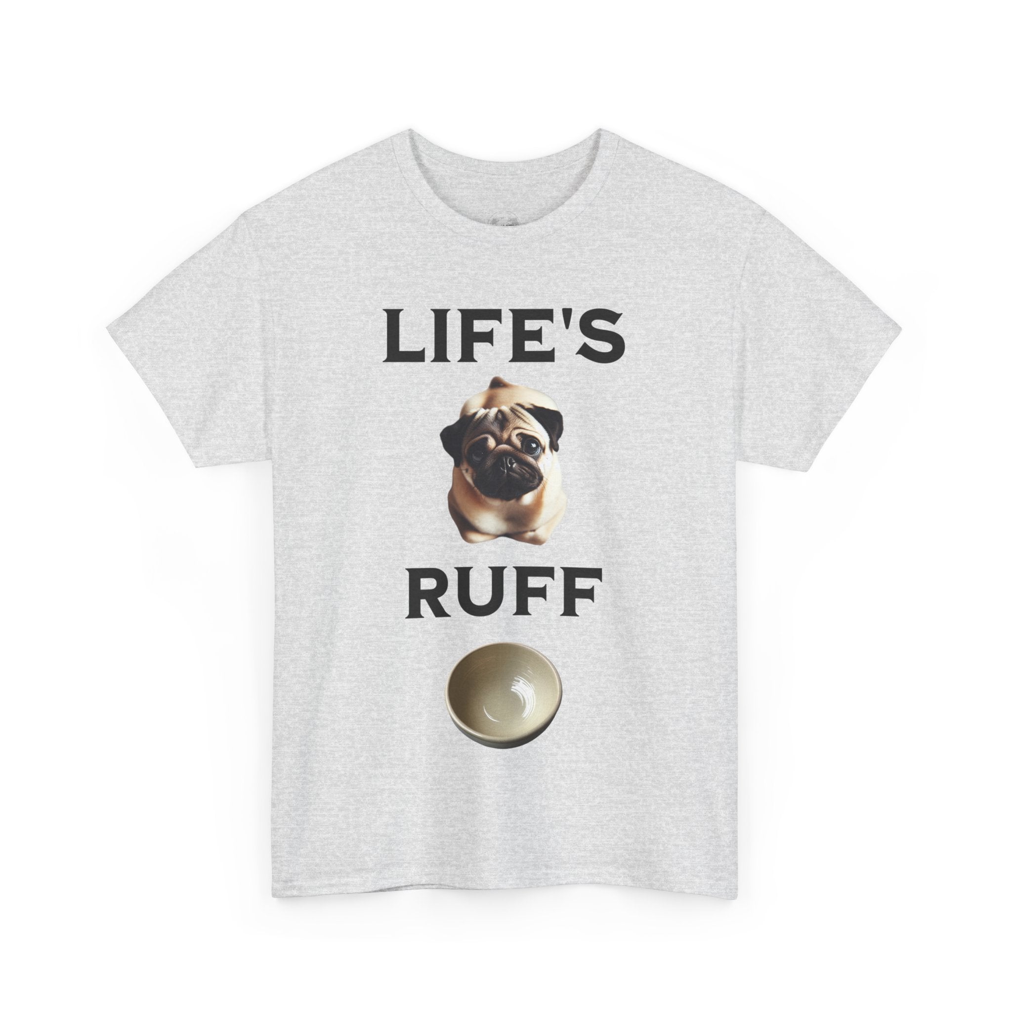 Life is Ruff Funny Shirt, Funny Dog Lover Shirt, Gifts for Pet Owners, Casual Wear, Dog-Themed Apparel, Birthday Gift