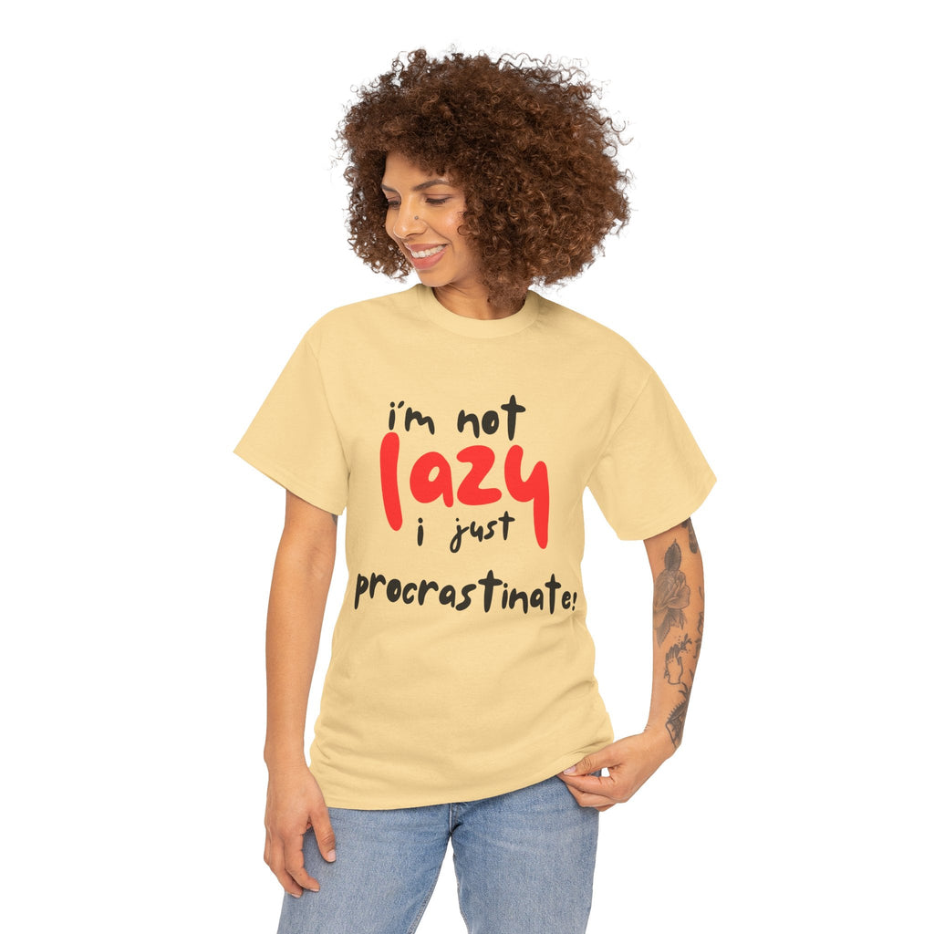 I'm not lazy I procrastinate shirt, Funny Procrastination Tee, I'm Not Lazy T-Shirt, Unisex Heavy Cotton Tee for Gifting