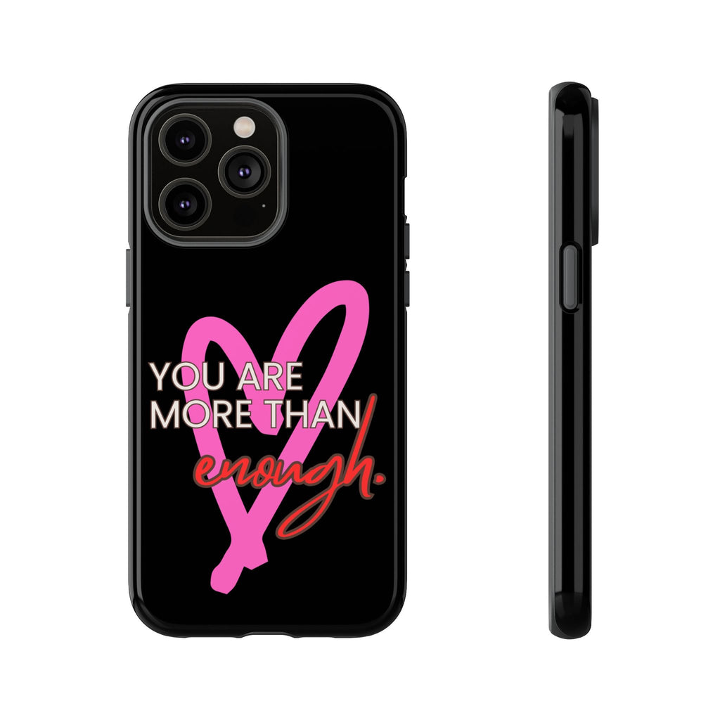 You are more than enough black phone case cute phone case gift, phone case for her