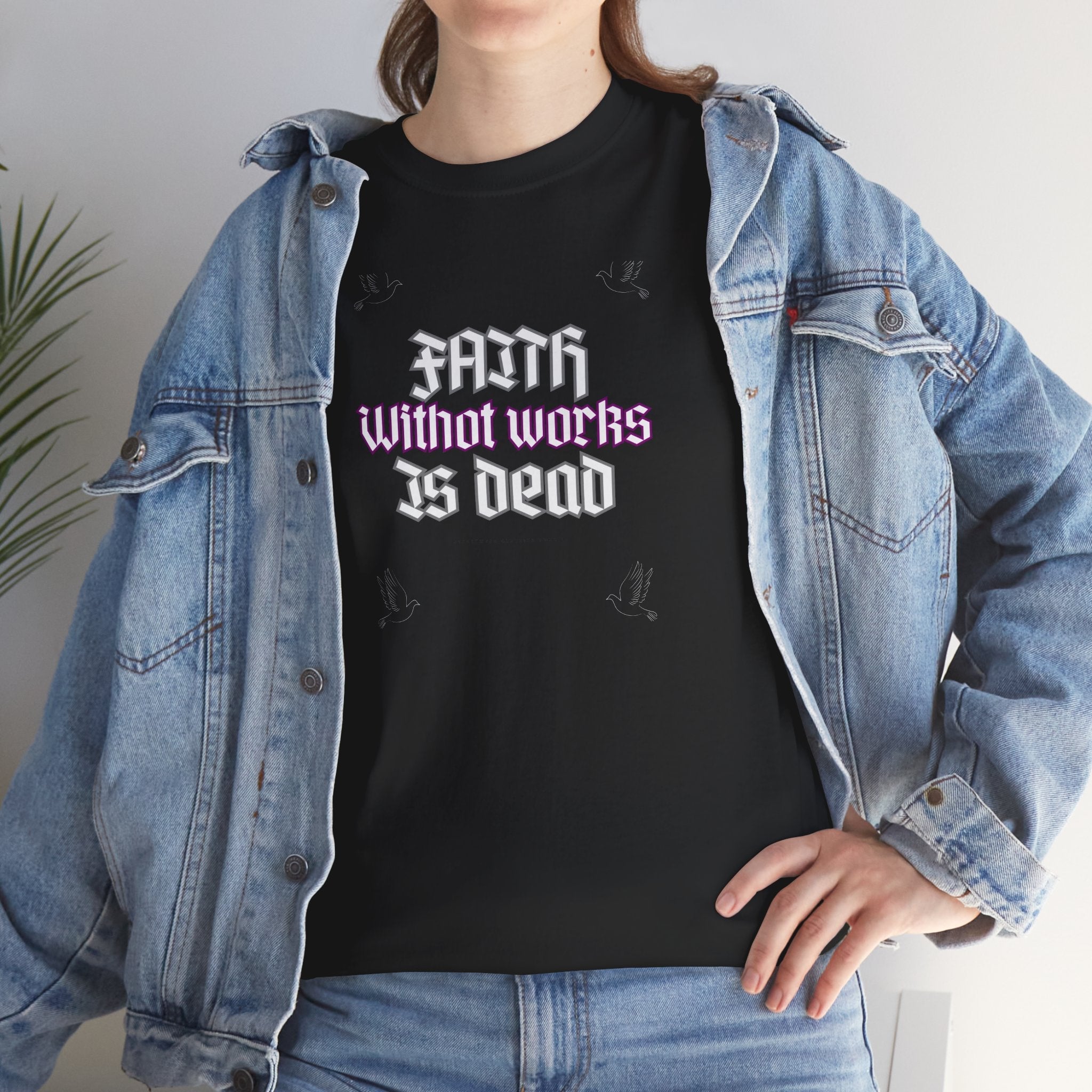 Faith Without Works Is Dead t-shirt, Christian t-shirt, black t-shirt, Bible verse t-shirt