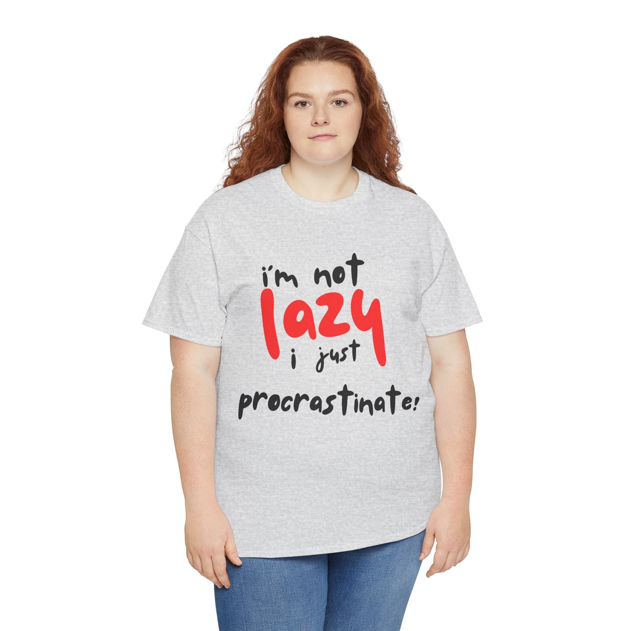 I'm not lazy I procrastinate shirt, Funny Procrastination Tee, I'm Not Lazy T-Shirt, Unisex Heavy Cotton Tee for Gifting