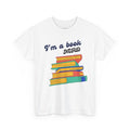 I'm a Book Nerd Unisex Heavy Cotton Tee, Perfect for Book Lovers, Reading Gifts, Nerdy Apparel, Casual Wear, book nerd shirt