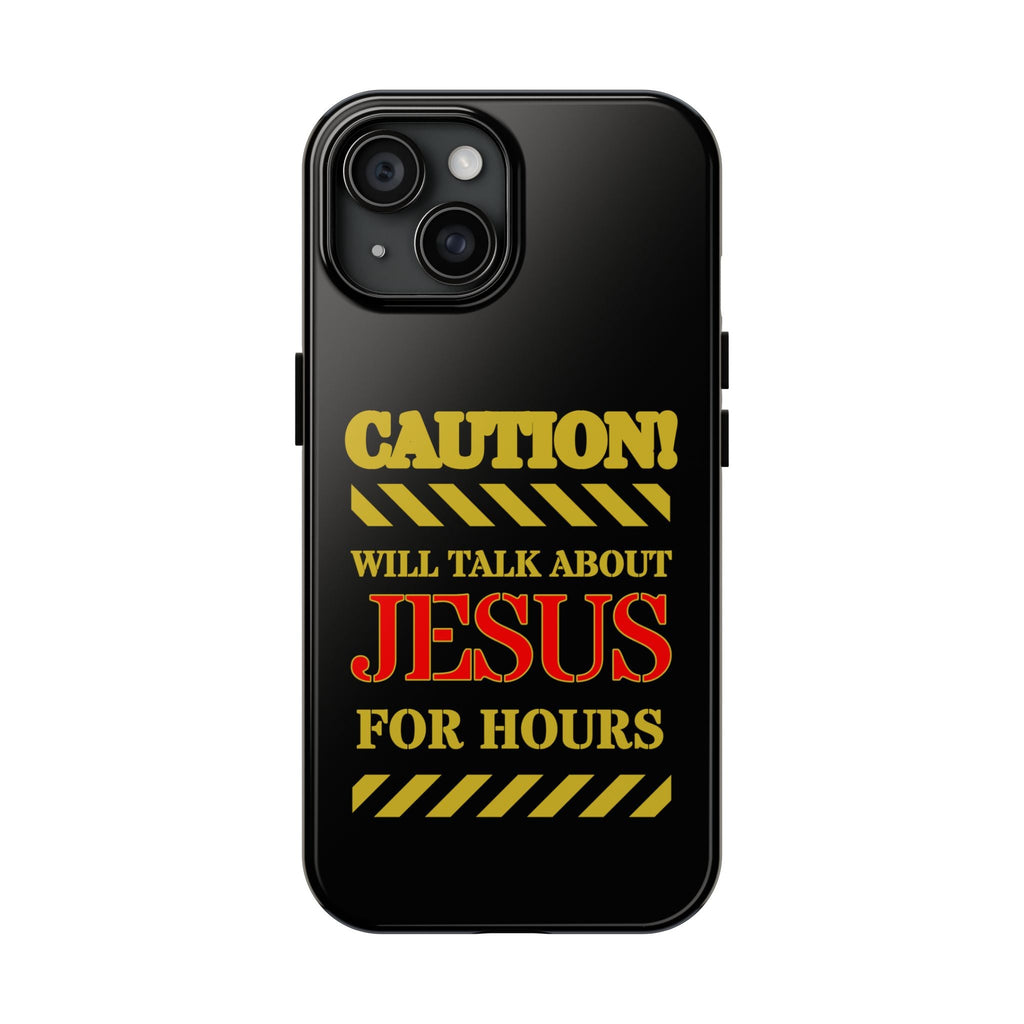 Caution Will Talk About Jesus for Hours iPhone compatible black Phone Case | Christian Phone Case