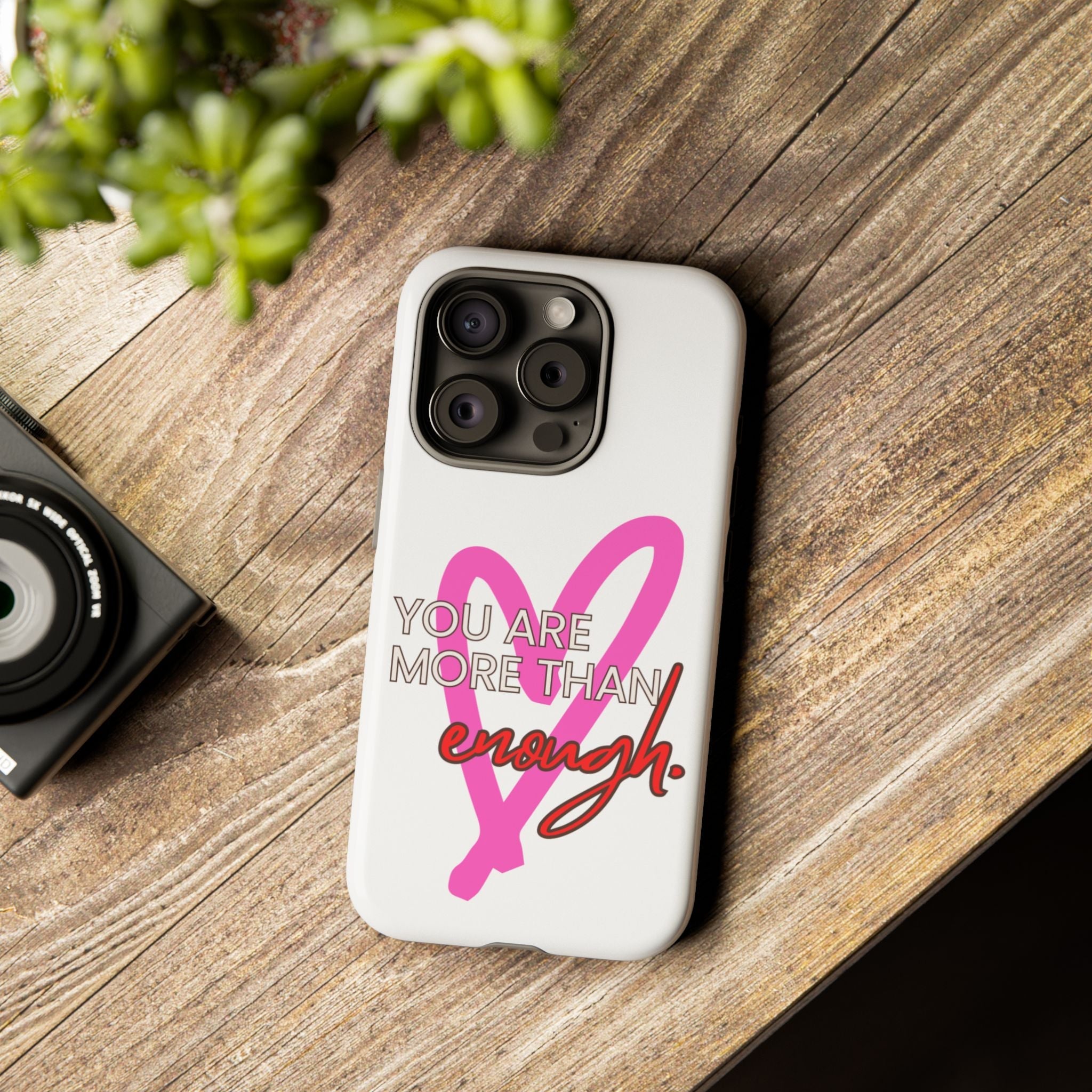 You are more than enough phone case cute phone case gift for iPhone Samsung Galaxy Google pixel