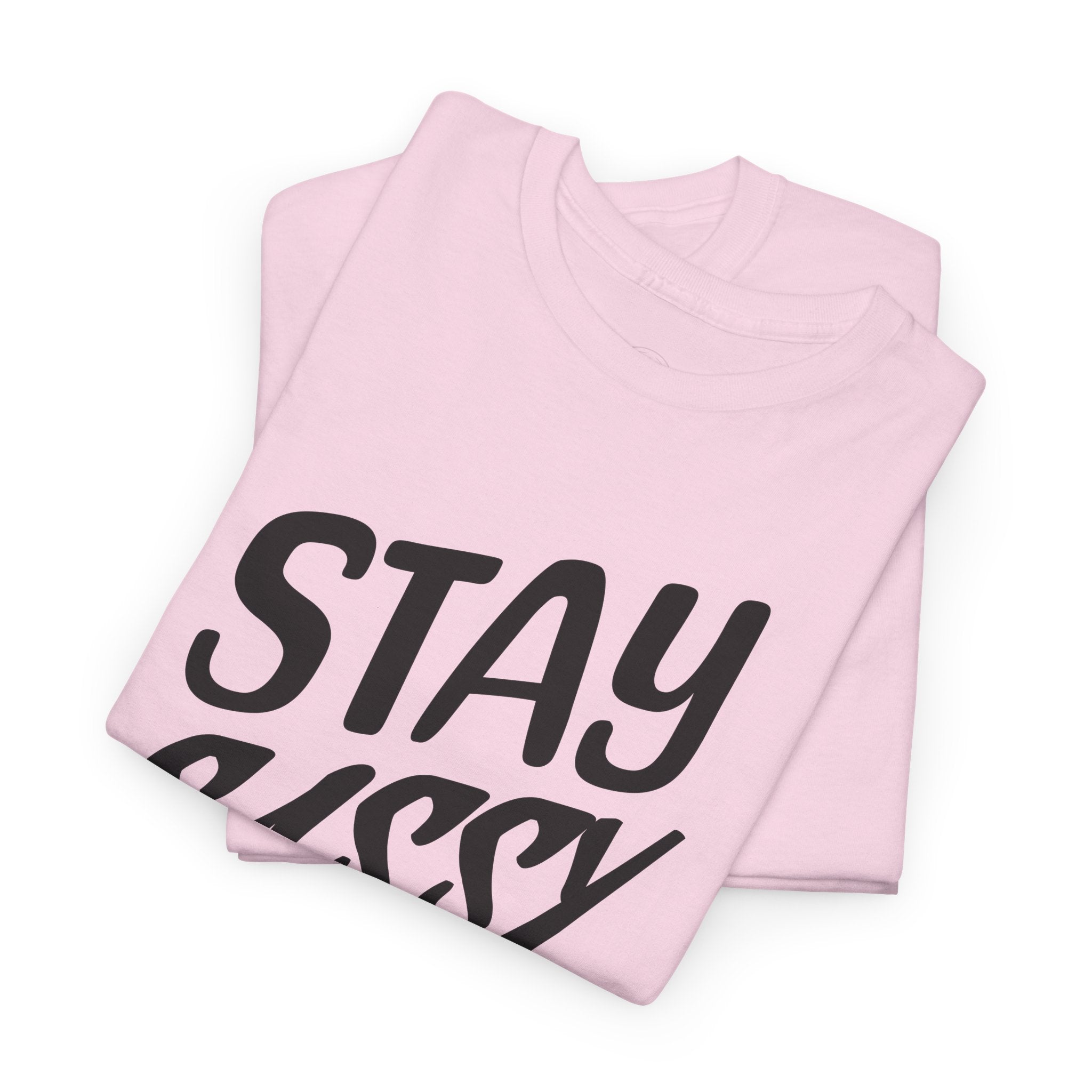 Stay Sassy Unisex Heavy Cotton Tee, Funny T-Shirt, Casual Wear, Gifts for Friends, Sassy Quote Tee, Statement T-Shirt