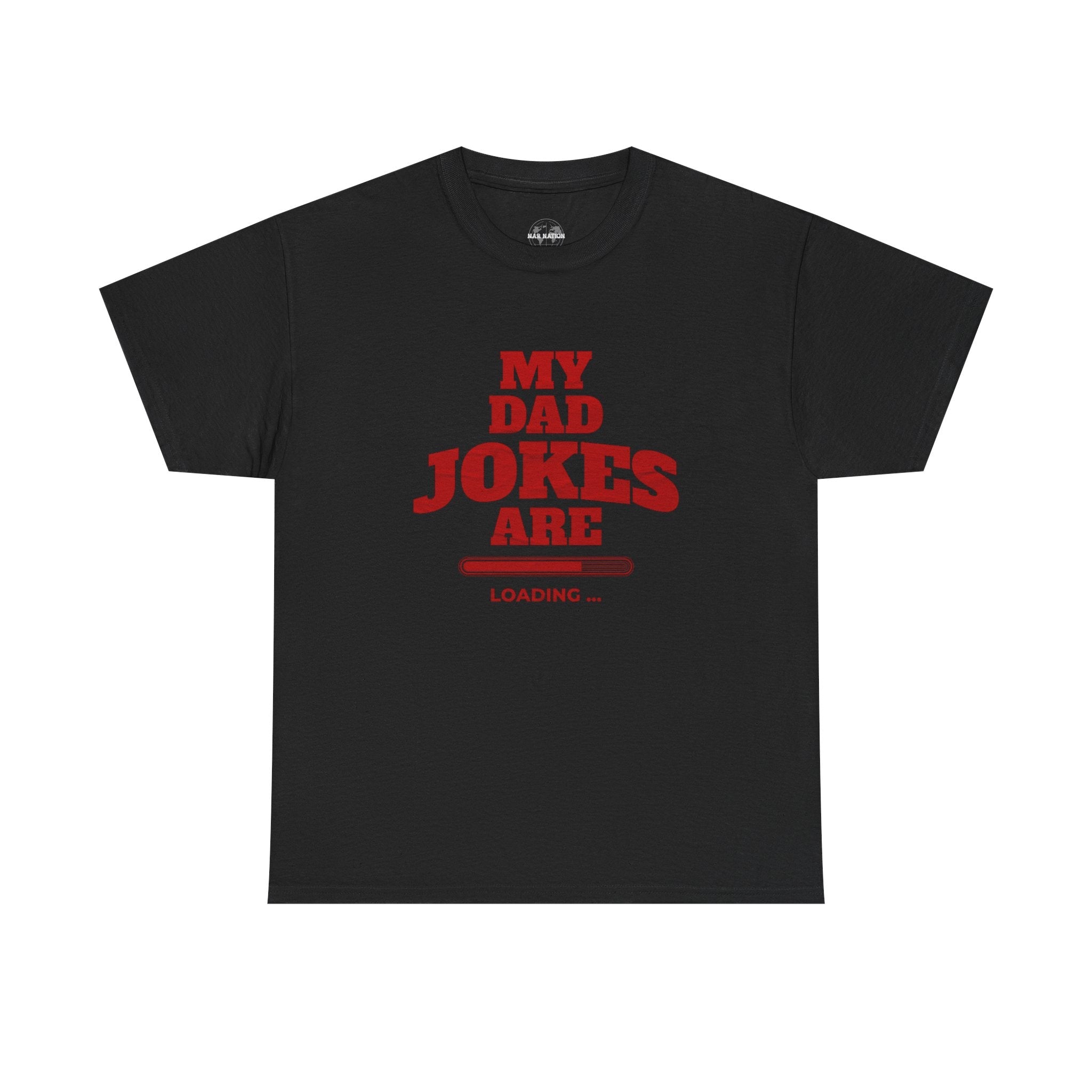 My Dad Jokes Are Loading, Funny Gift for Dads, Fathers Day Tee, Humorous T-Shirt, Casual Wear, Dad Humor Shirt