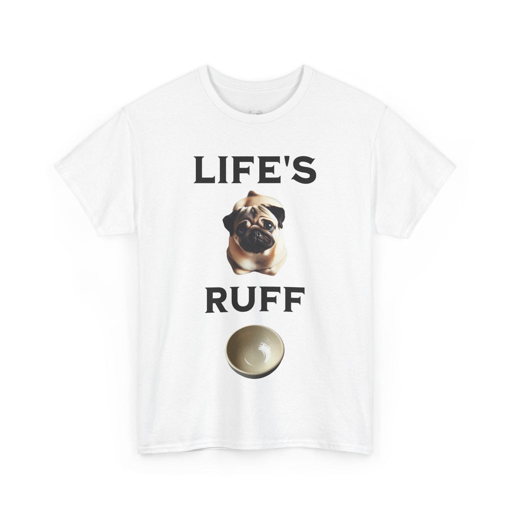 Life is Ruff Funny Shirt, Funny Dog Lover Shirt, Gifts for Pet Owners, Casual Wear, Dog-Themed Apparel, Birthday Gift