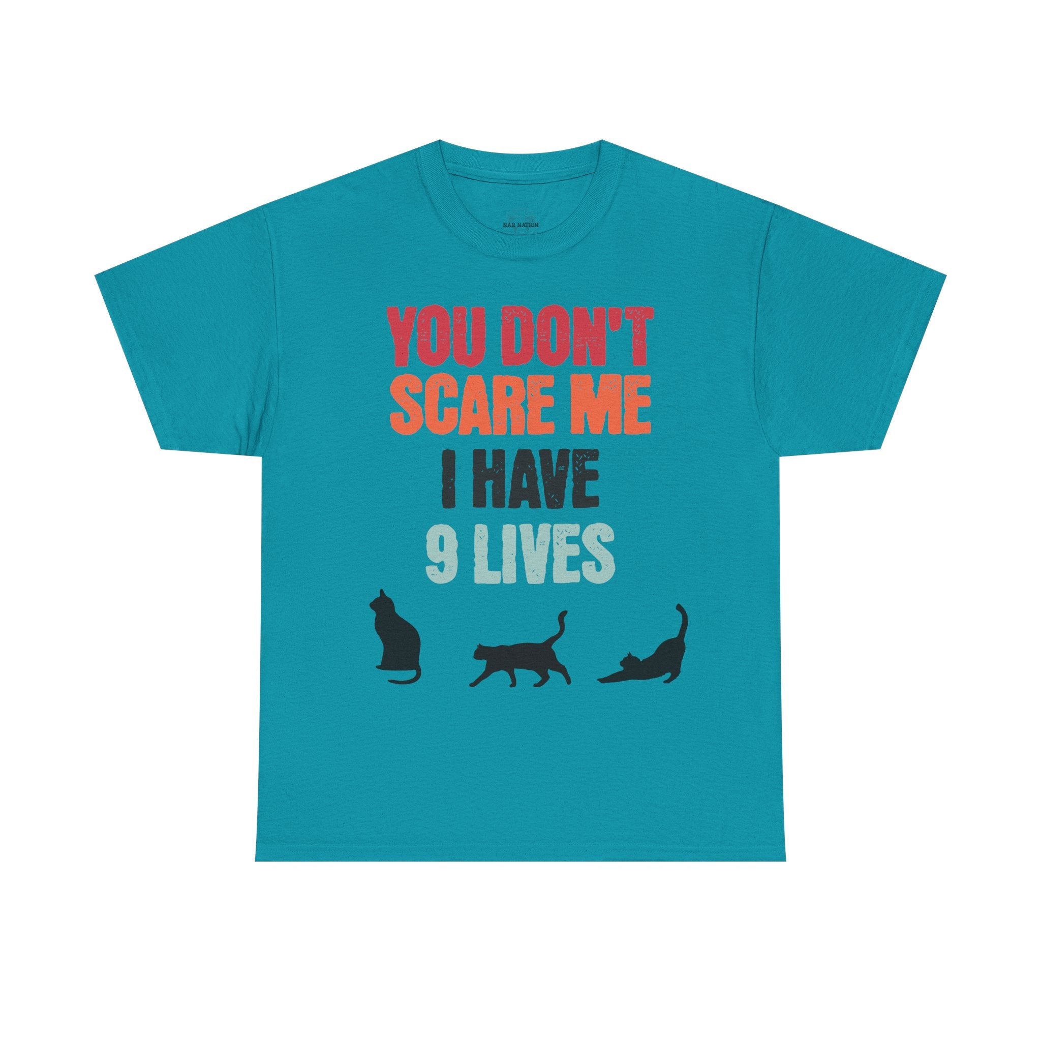 Funny Cat Lovers Tee, You Don't Scare Me I Have 9 Lives Shirt, Gift for Cat Owners, Pet Lover Apparel, Unique Cat Themed T-Shirt