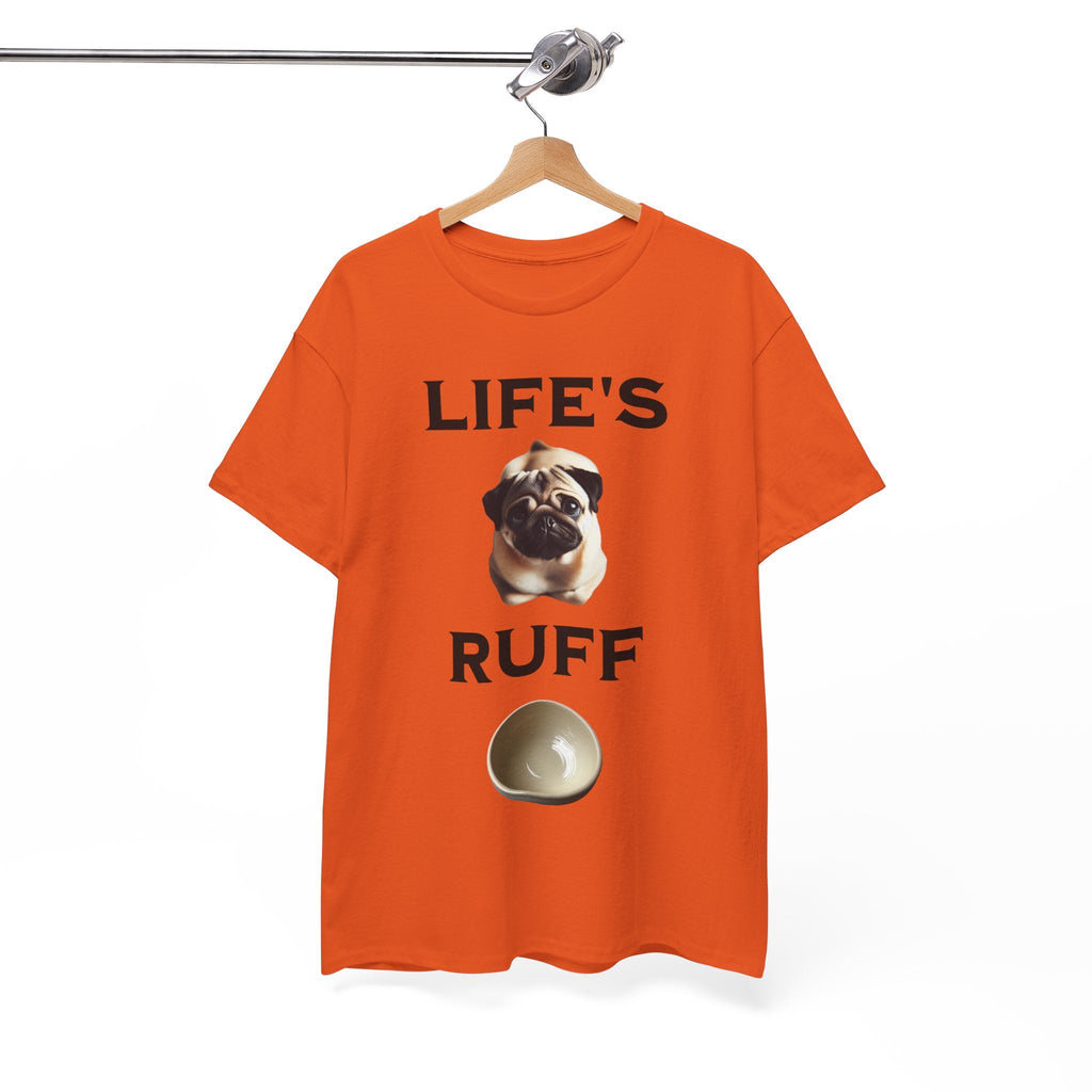 Life is Ruff Funny Shirt, Funny Dog Lover Shirt, Gifts for Pet Owners, Casual Wear, Dog-Themed Apparel, Birthday Gift