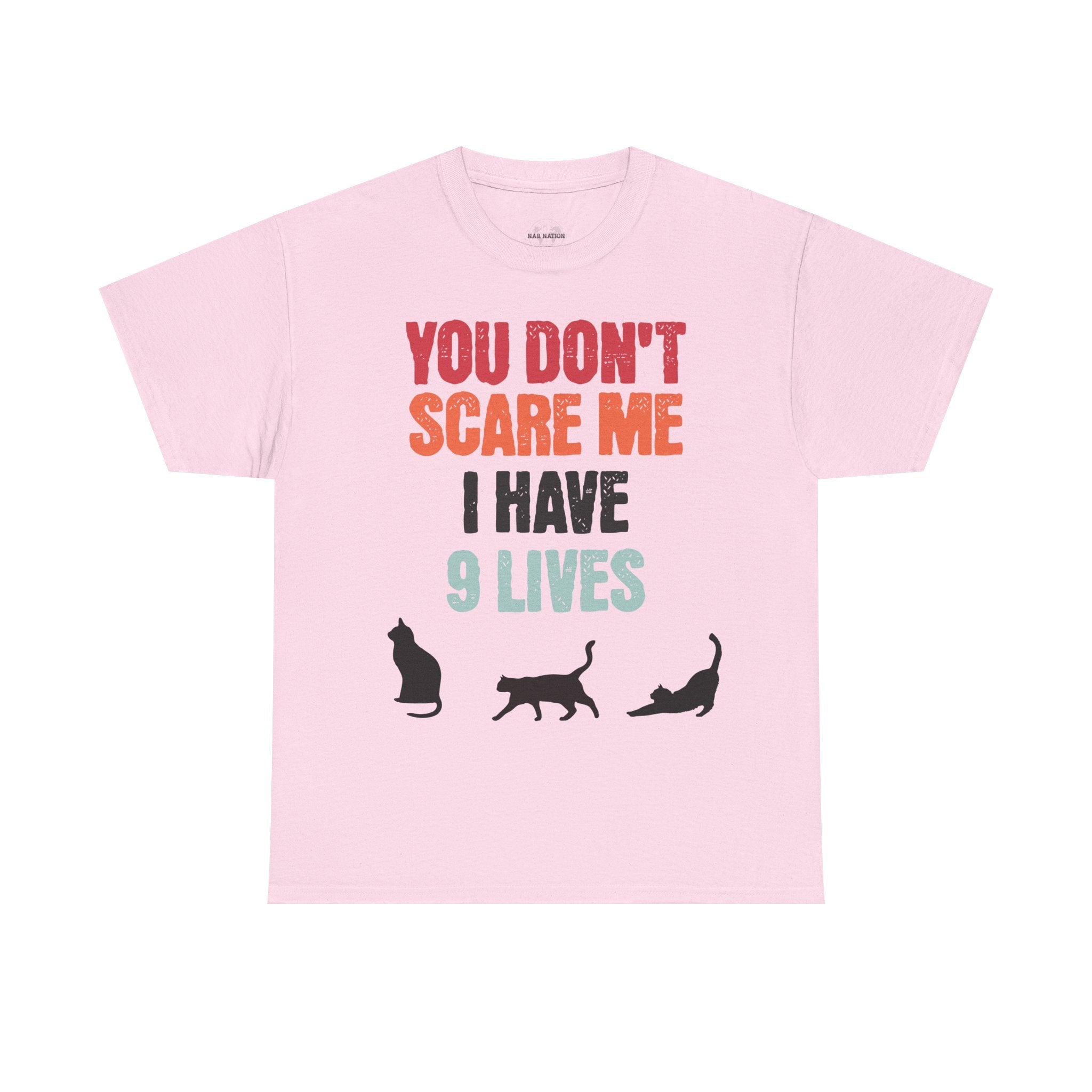 Funny Cat Lovers Tee, You Don't Scare Me I Have 9 Lives Shirt, Gift for Cat Owners, Pet Lover Apparel, Unique Cat Themed T-Shirt