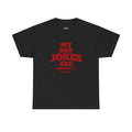 My Dad Jokes Are Loading, Funny Gift for Dads, Fathers Day Tee, Humorous T-Shirt, Casual Wear, Dad Humor Shirt