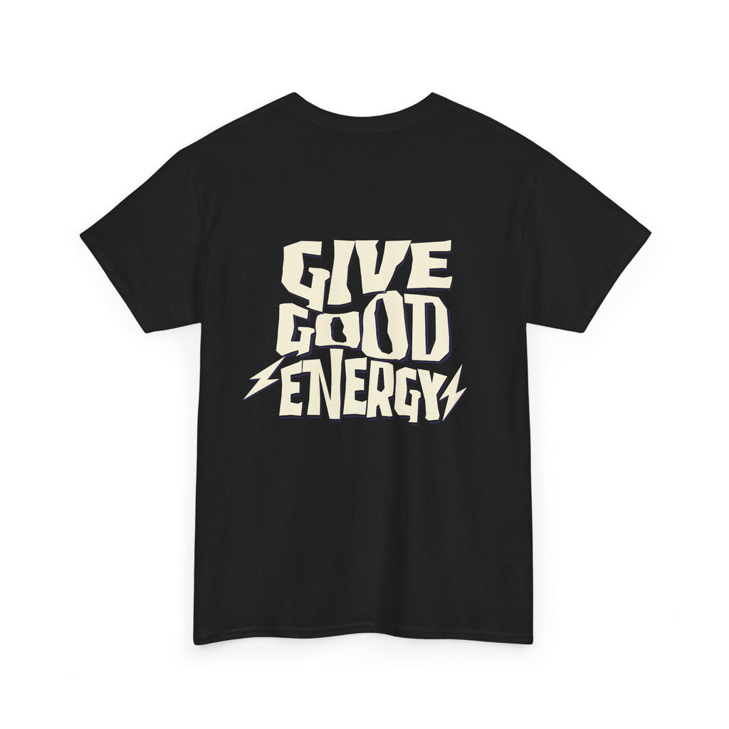 Give Good Energy shirt | Casual Vibe Tee, Positive Message Shirt, Everyday Wear, Gift for Friends