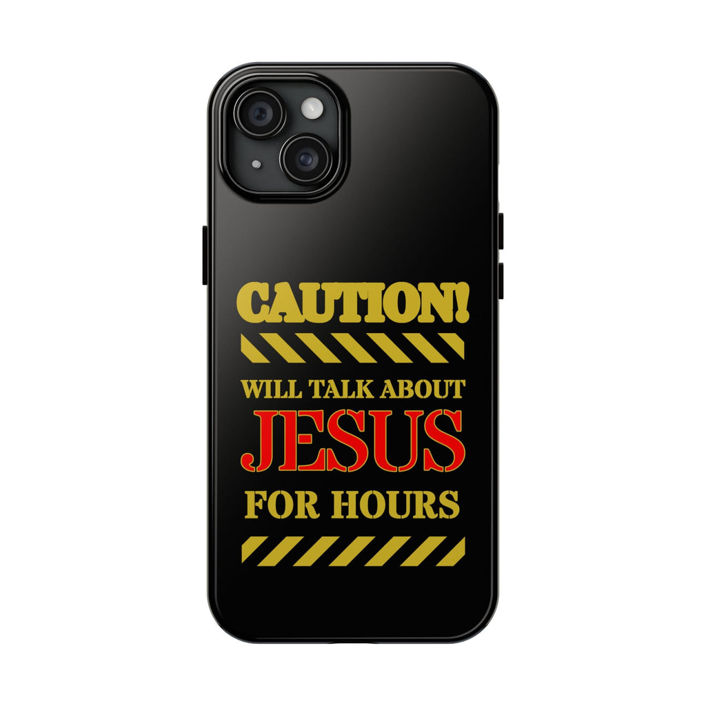 Caution Will Talk About Jesus for Hours iPhone compatible black Phone Case | Christian Phone Case