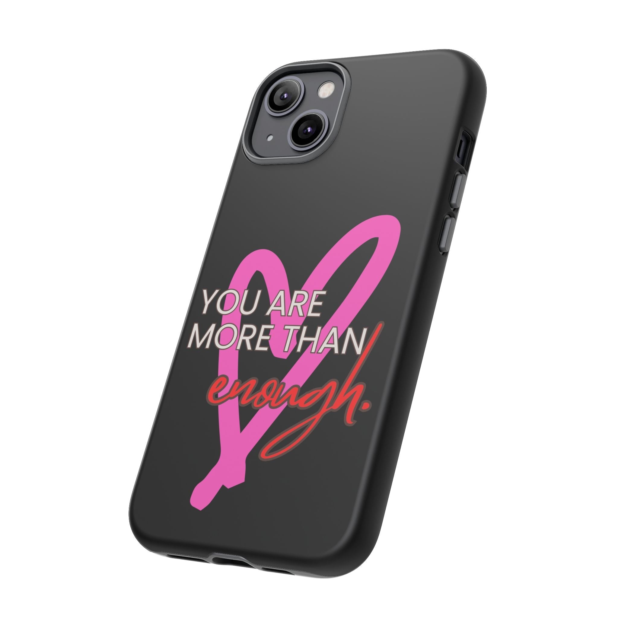 You are more than enough black phone case cute phone case gift, phone case for her