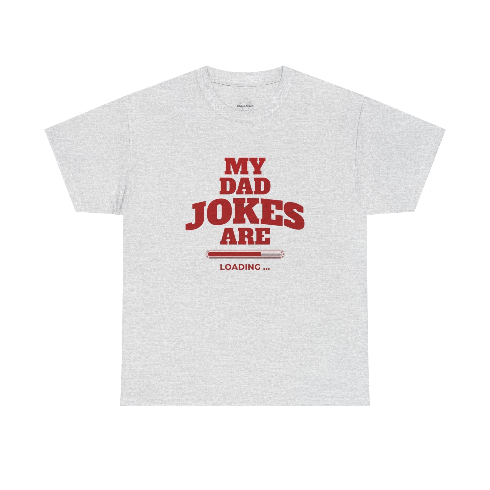 My Dad Jokes Are Loading, Funny Gift for Dads, Fathers Day Tee, Humorous T-Shirt, Casual Wear, Dad Humor Shirt