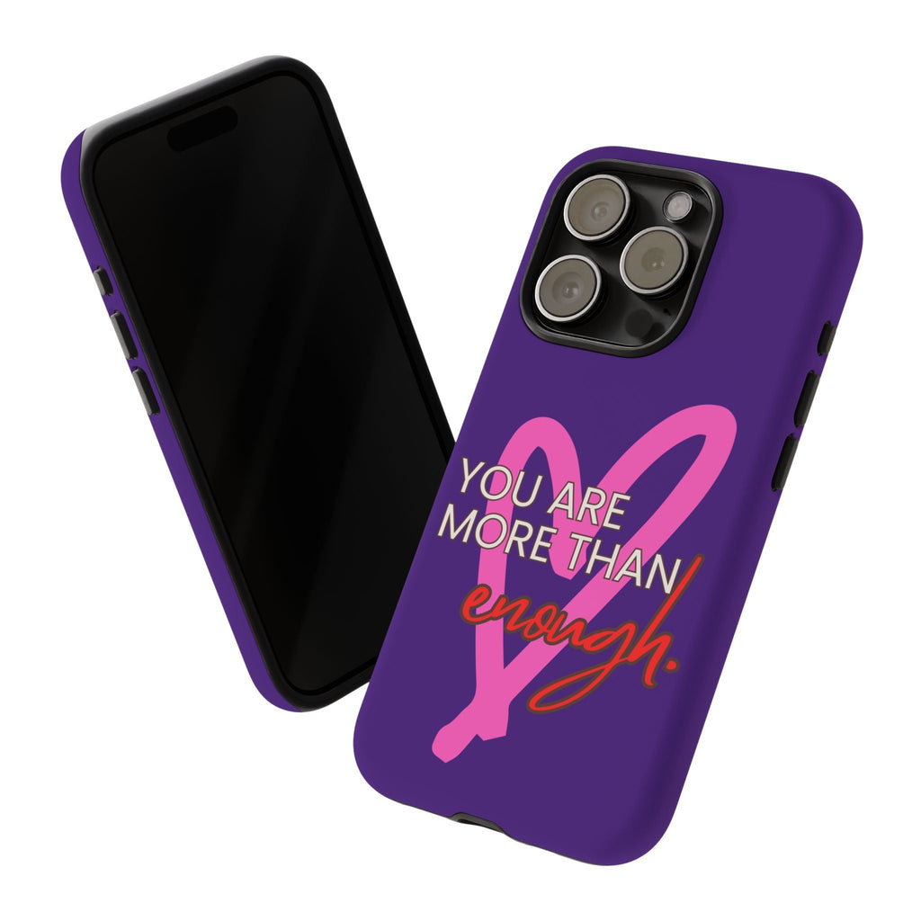 You are more than enough purple phone case, cute phone case gift
