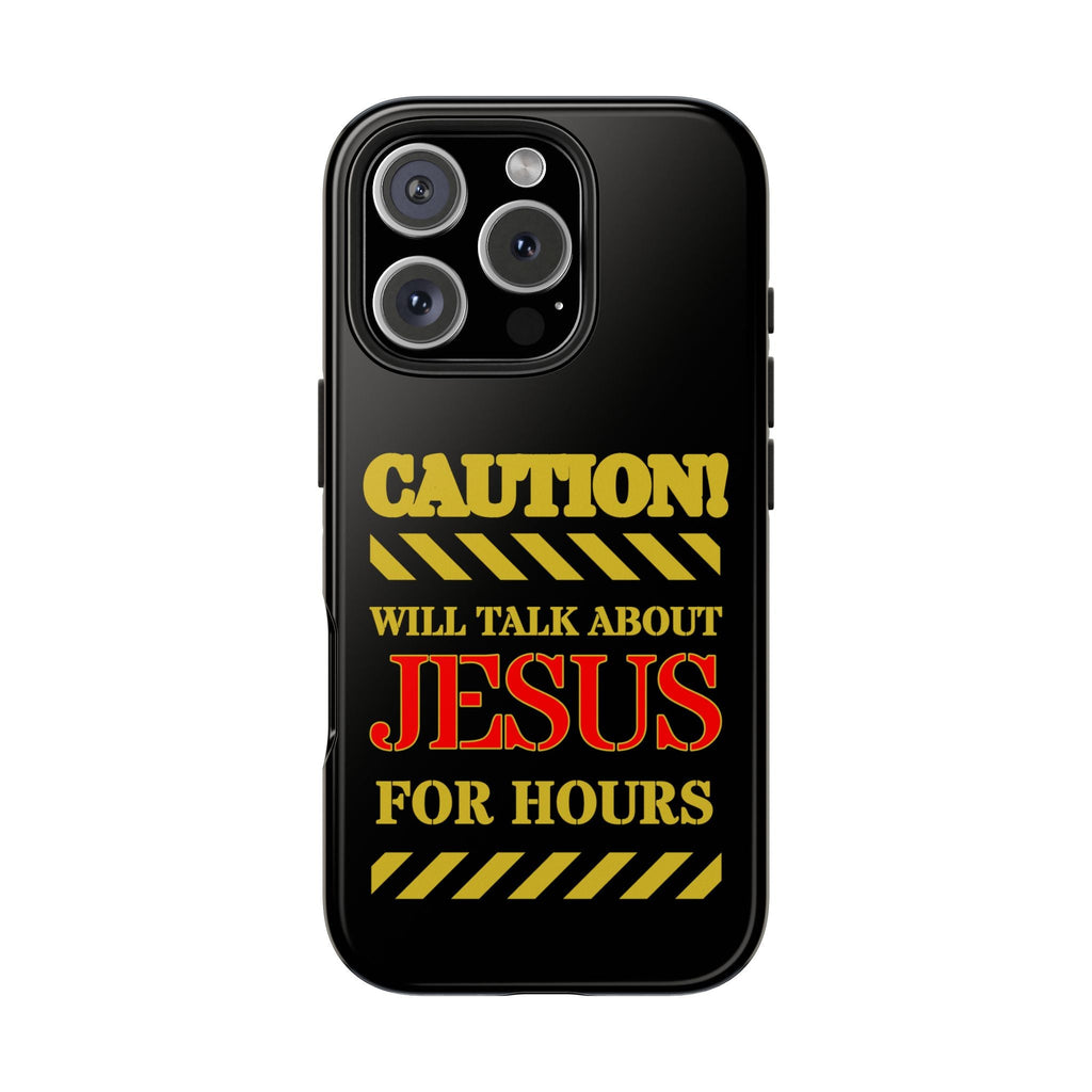 Caution Will Talk About Jesus for Hours iPhone compatible black Phone Case | Christian Phone Case