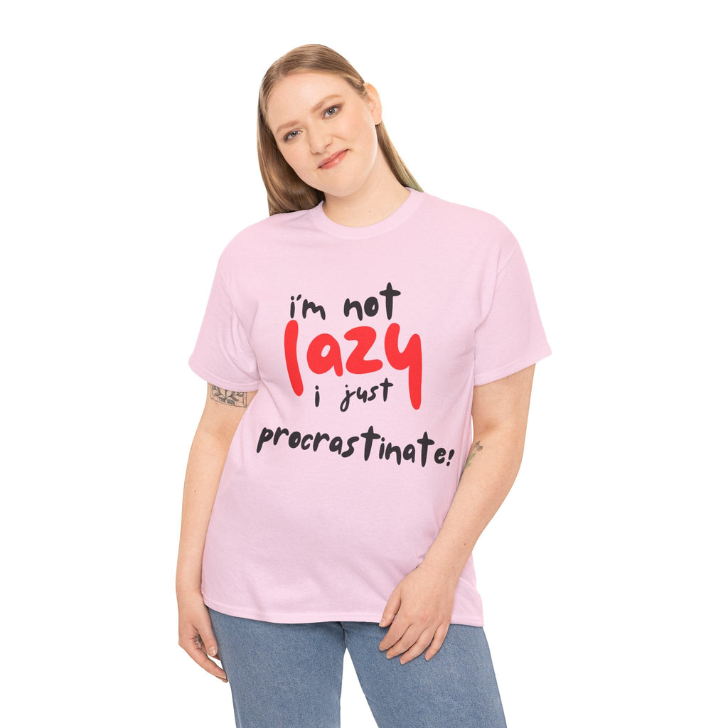 I'm not lazy I procrastinate shirt, Funny Procrastination Tee, I'm Not Lazy T-Shirt, Unisex Heavy Cotton Tee for Gifting