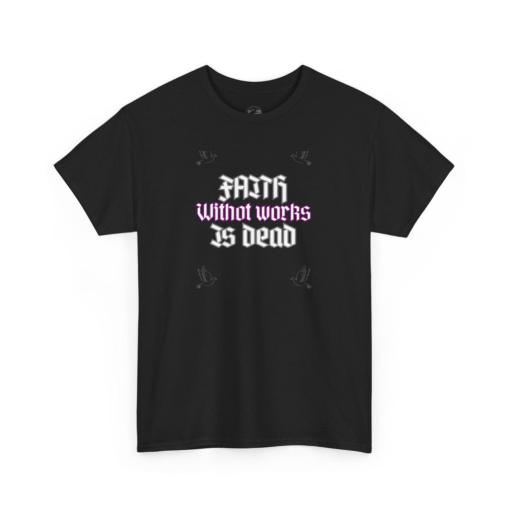 Faith Without Works Is Dead t-shirt, Christian t-shirt, black t-shirt, Bible verse t-shirt