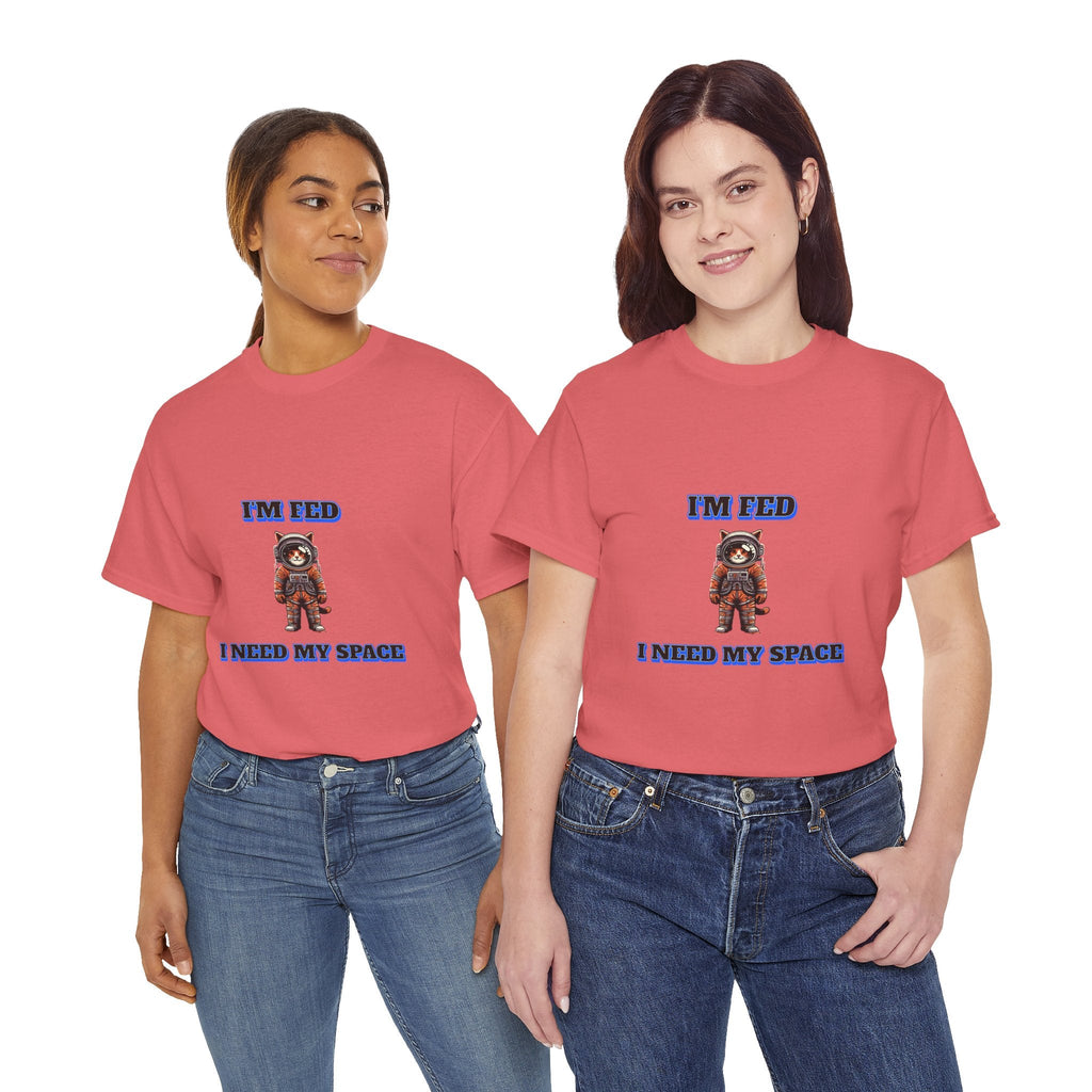 Funny cat lover shirt I'm Fed I Need My Space - Funny Gift, Casual Wear, Animal Lover Shirt, Self-Care Humor, Everyday Comfort