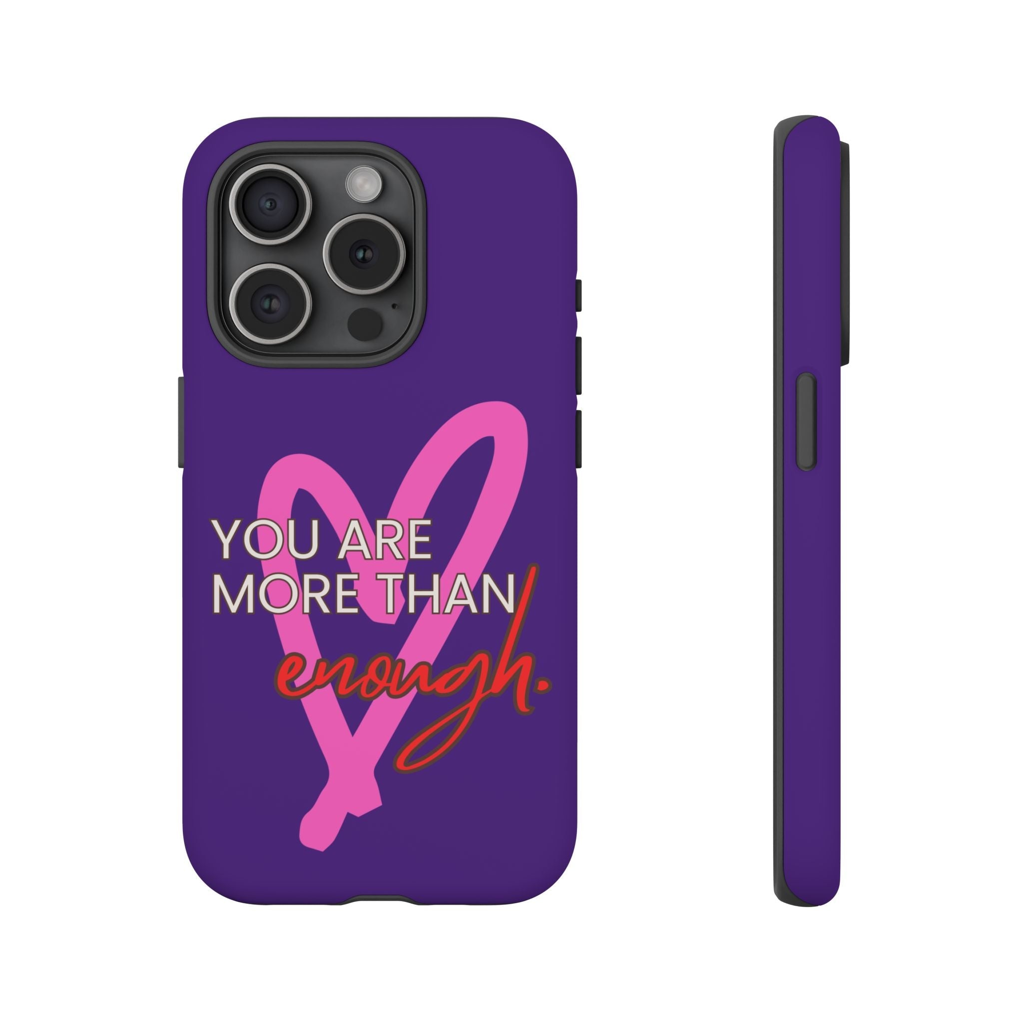 You are more than enough purple phone case, cute phone case gift