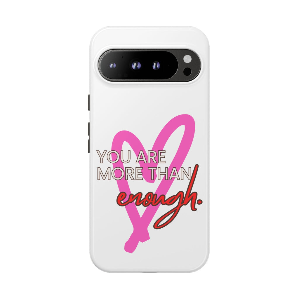 You are more than enough phone case cute phone case gift for iPhone Samsung Galaxy Google pixel