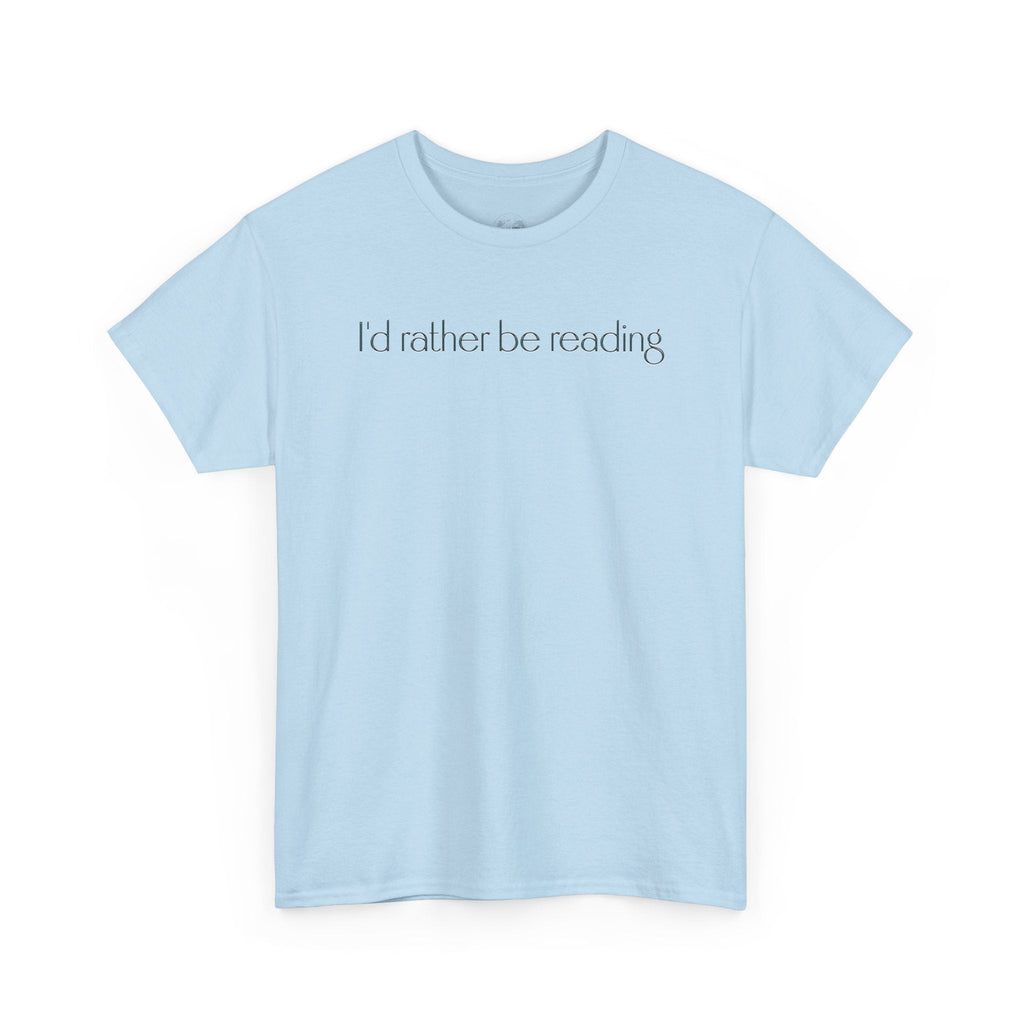 I'd Rather Be Reading Unisex Heavy Cotton Tee - Perfect for Book Lovers, Cozy Vibes, Gift for Readers, Literary Enthusiasts, Casual Wear
