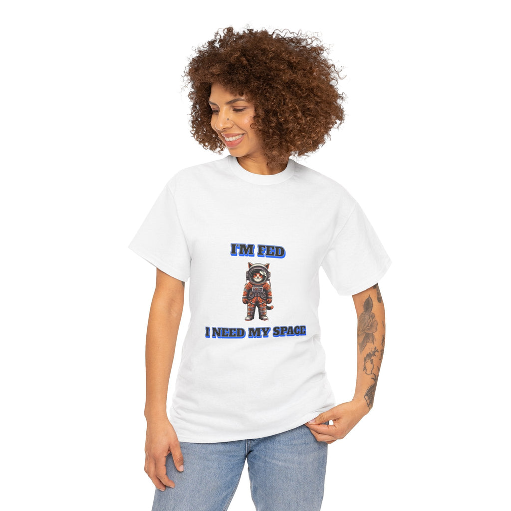 Funny cat lover shirt I'm Fed I Need My Space - Funny Gift, Casual Wear, Animal Lover Shirt, Self-Care Humor, Everyday Comfort