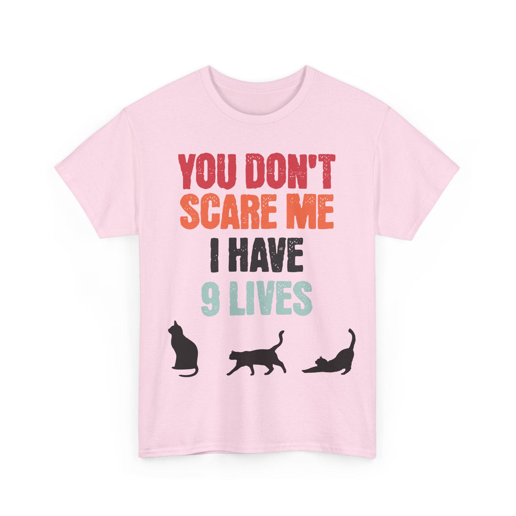 Funny Cat Lovers Tee, You Don't Scare Me I Have 9 Lives Shirt, Gift for Cat Owners, Pet Lover Apparel, Unique Cat Themed T-Shirt