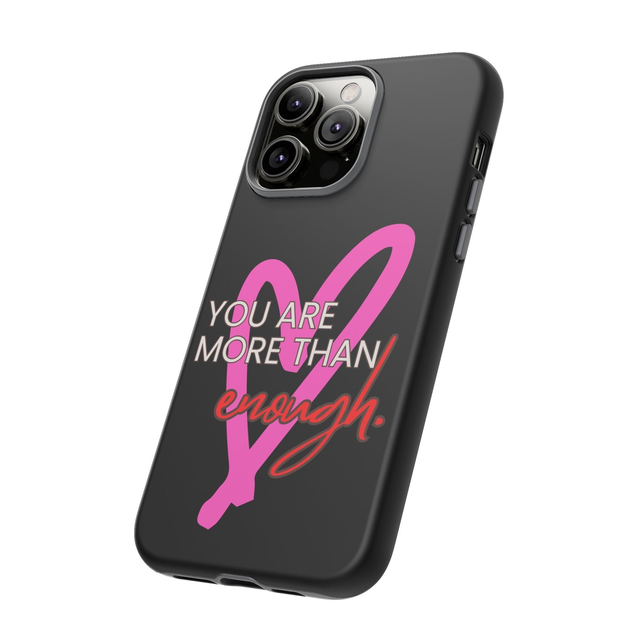 You are more than enough black phone case cute phone case gift, phone case for her