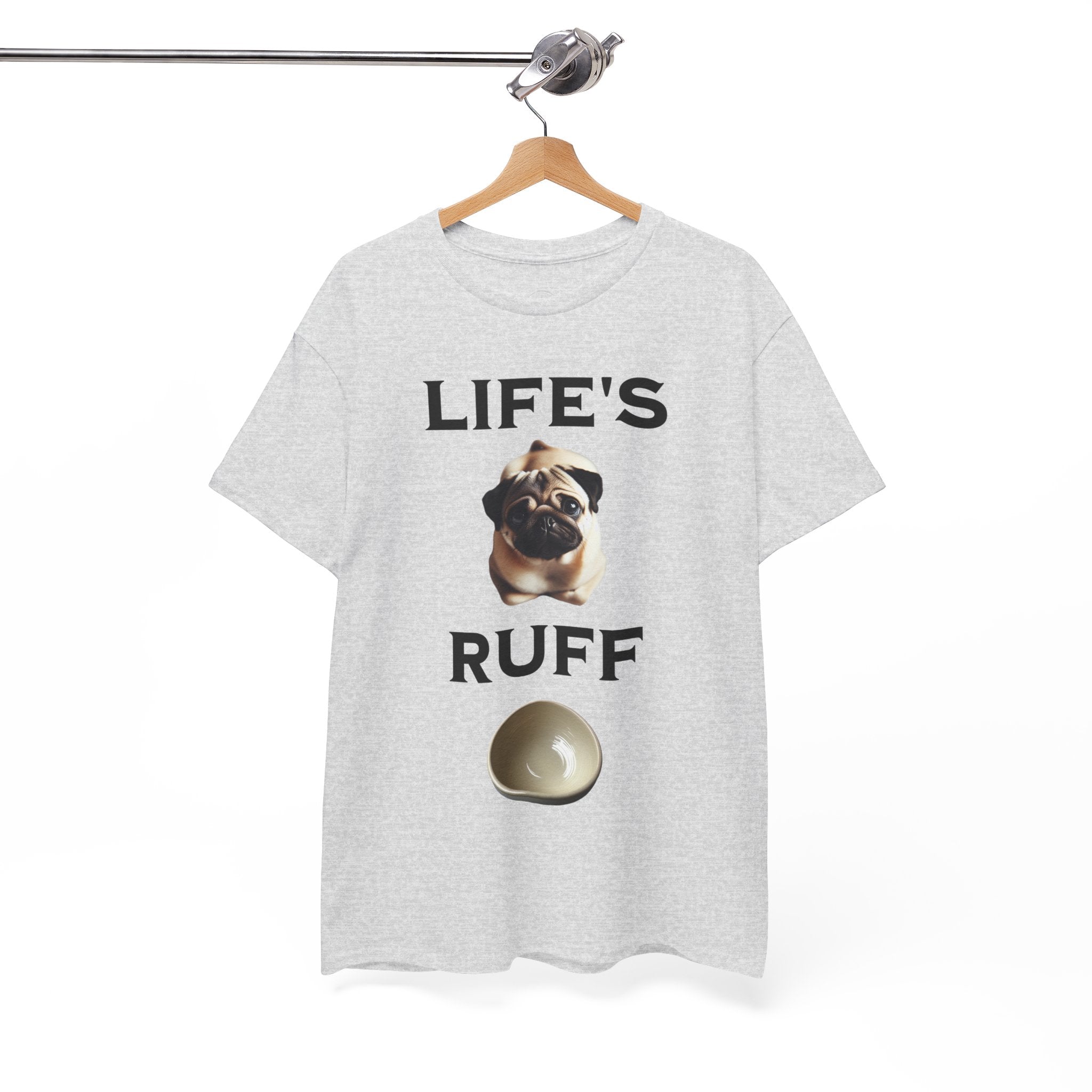 Life is Ruff Funny Shirt, Funny Dog Lover Shirt, Gifts for Pet Owners, Casual Wear, Dog-Themed Apparel, Birthday Gift