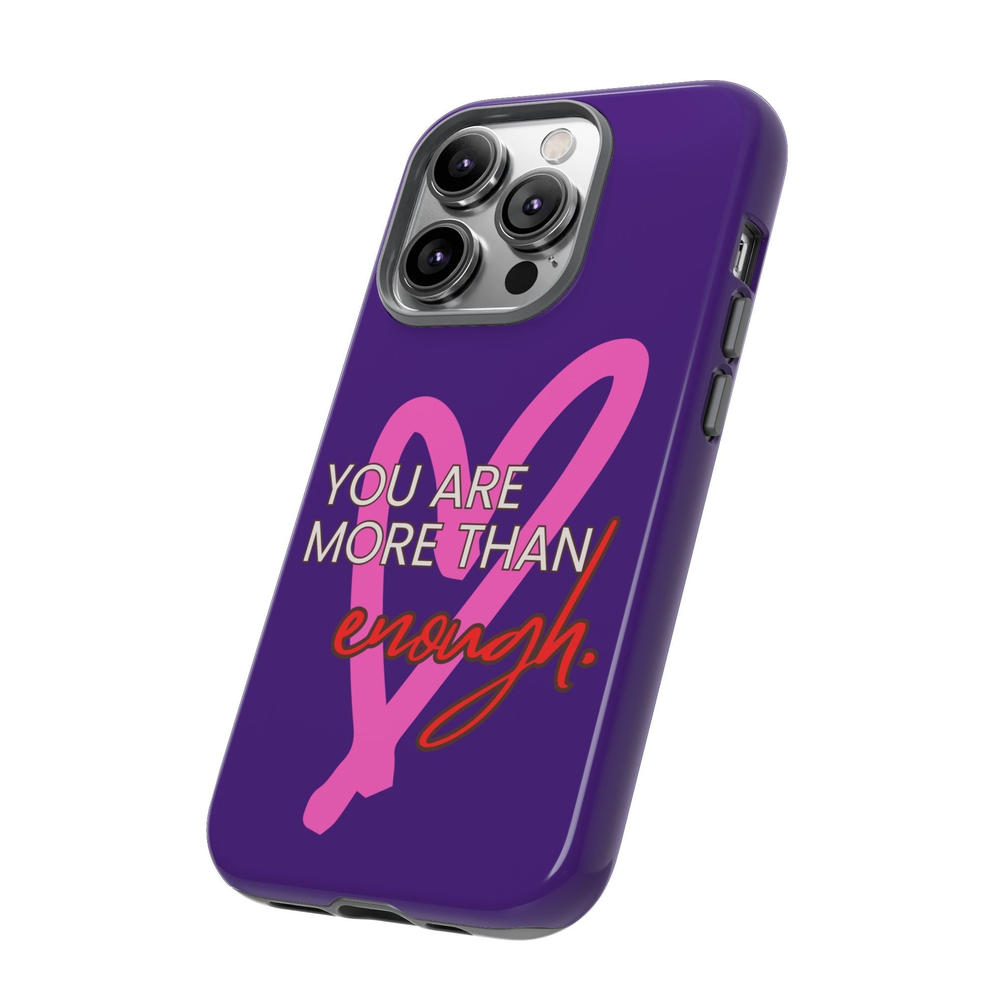 You are more than enough purple phone case, cute phone case gift
