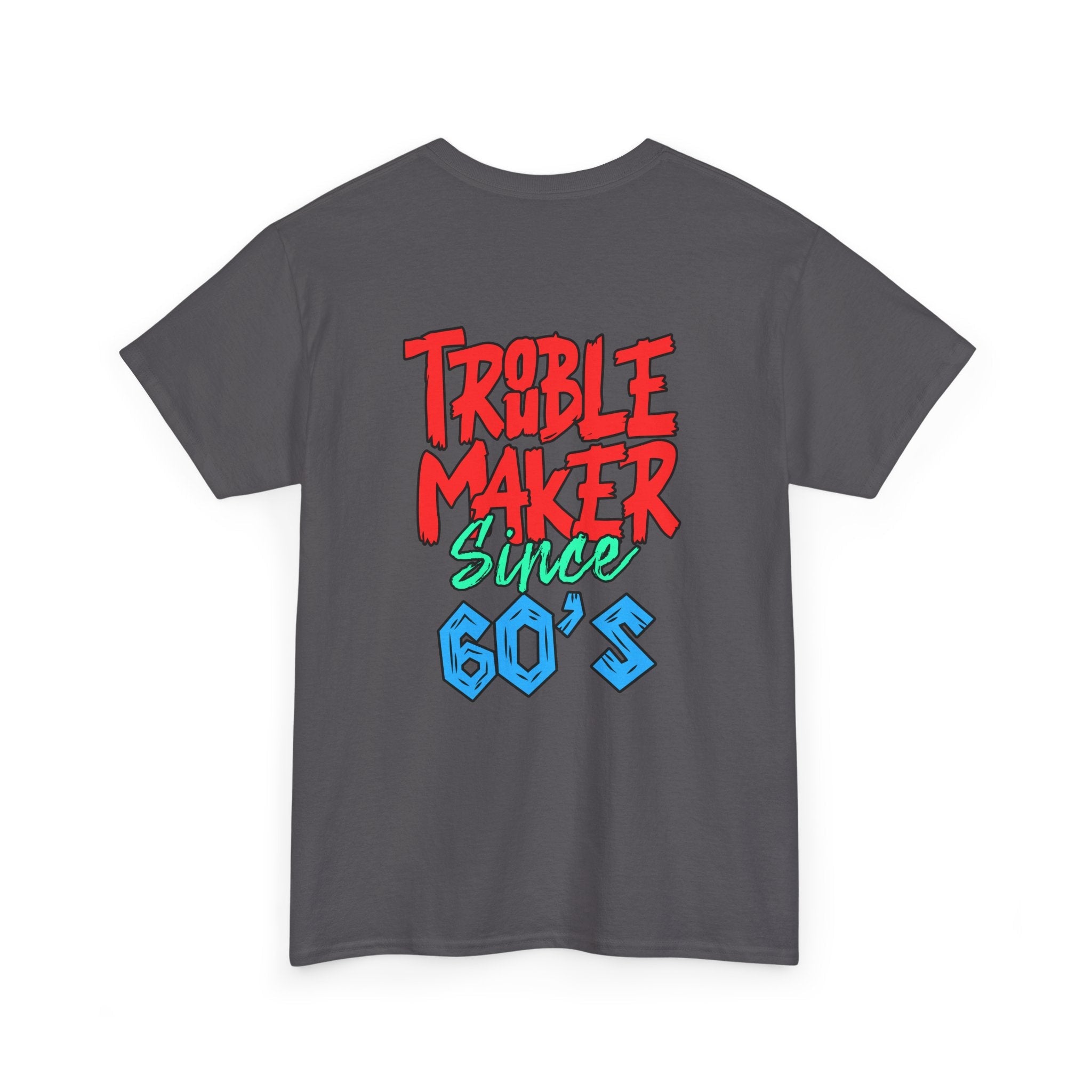 Trouble Maker Since 60s Unisex Heavy Cotton Tee | Funny Graphic Shirt, Vintage Style Top, Gift for Rebel Friends, Casual Wear