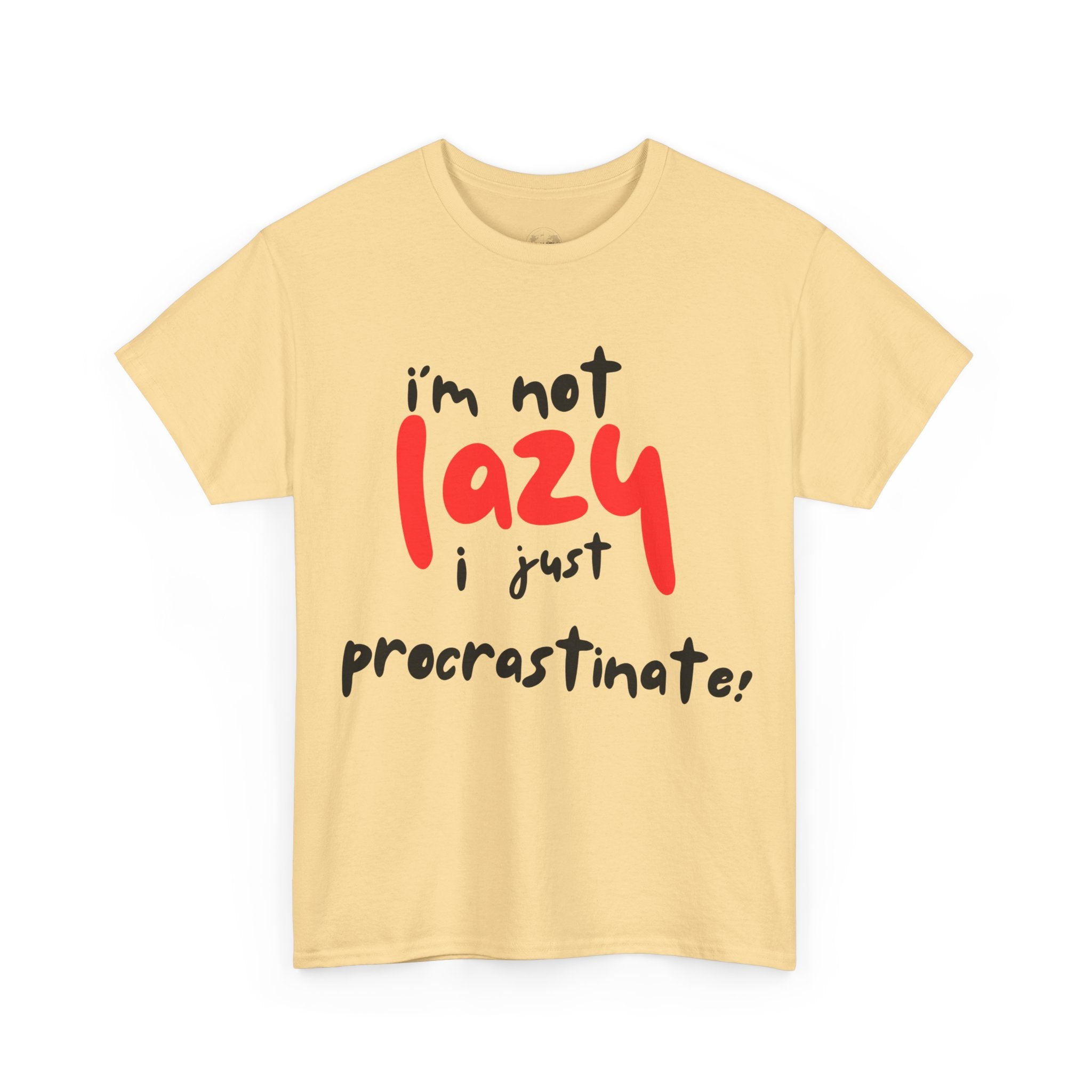 I'm not lazy I procrastinate shirt, Funny Procrastination Tee, I'm Not Lazy T-Shirt, Unisex Heavy Cotton Tee for Gifting