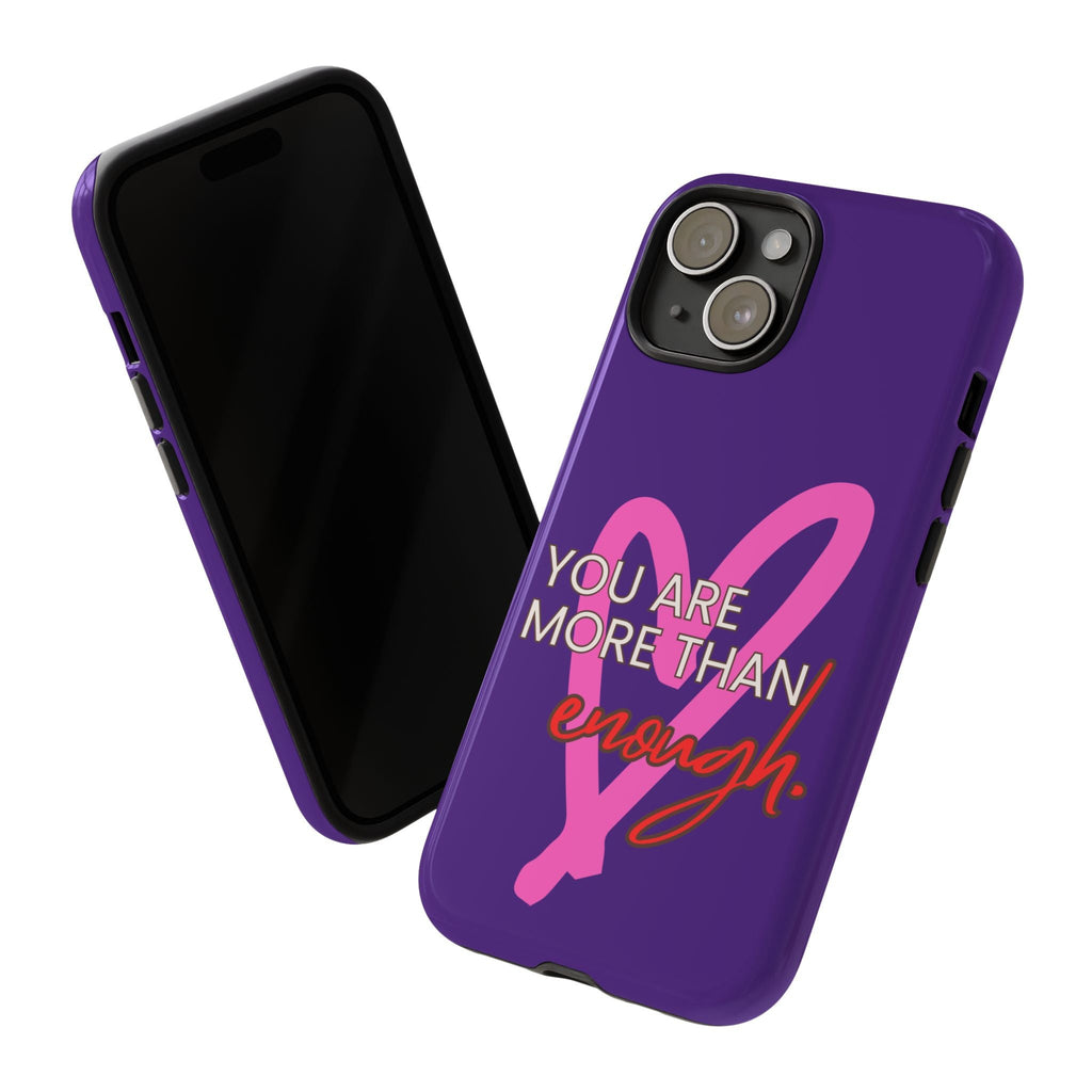 You are more than enough purple phone case, cute phone case gift