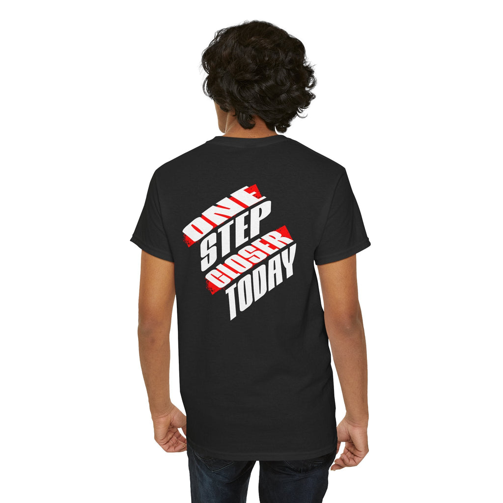 One Step Closer Today T-Shirt | Motivational Tee