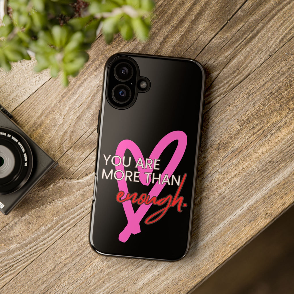 You are more than enough black phone case cute phone case gift, phone case for her