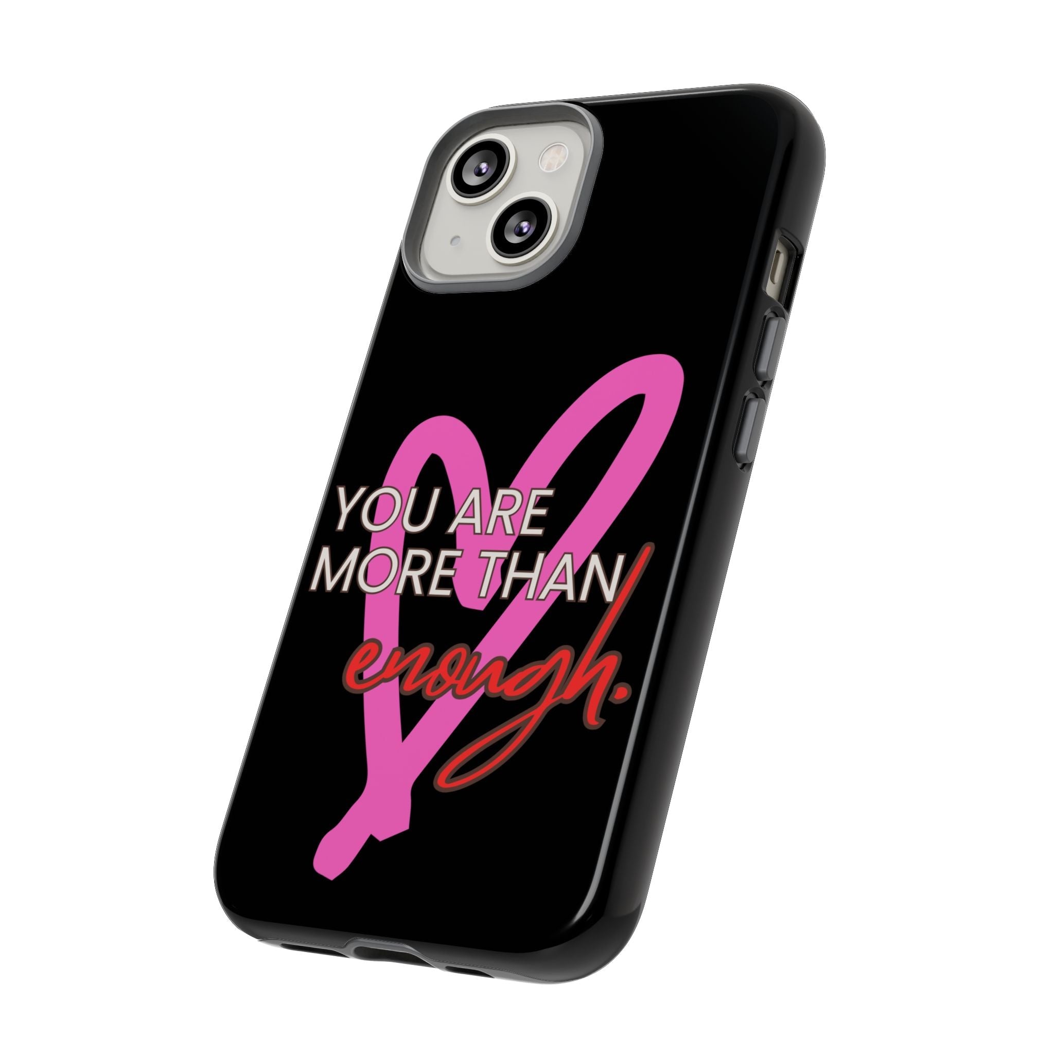 You are more than enough black phone case cute phone case gift, phone case for her