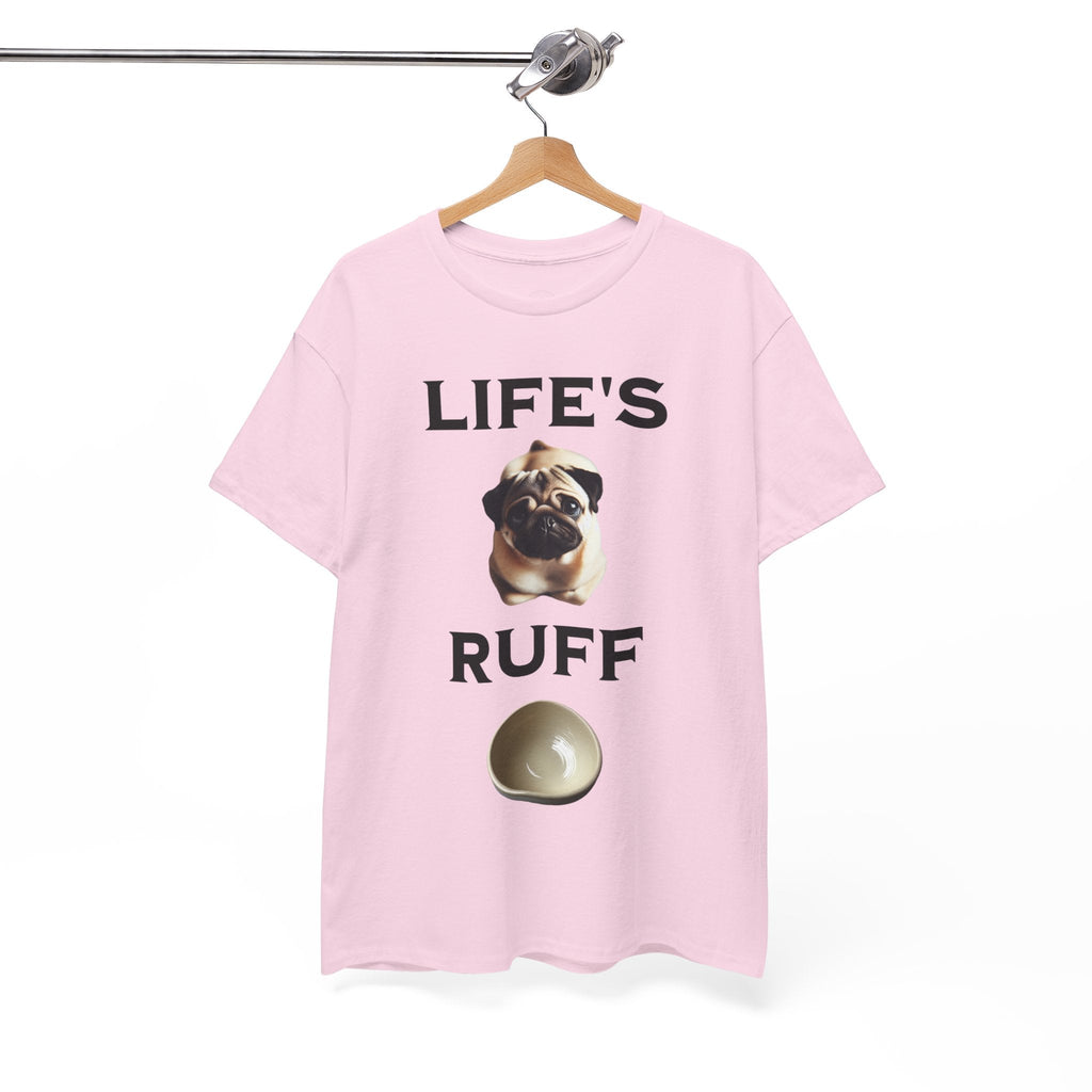 Life is Ruff Funny Shirt, Funny Dog Lover Shirt, Gifts for Pet Owners, Casual Wear, Dog-Themed Apparel, Birthday Gift